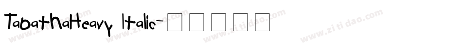 TabathaHeavy Italic字体转换